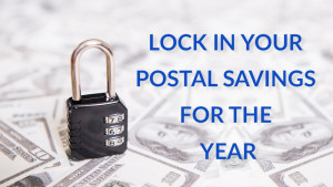 Lock in your postal savings